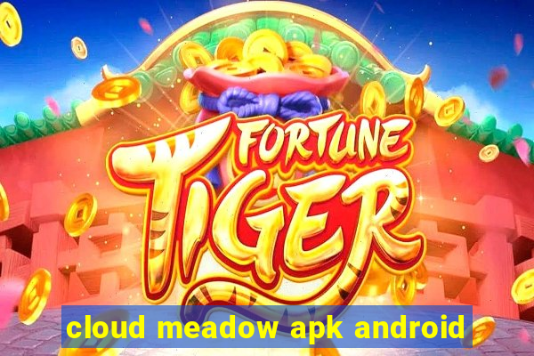 cloud meadow apk android